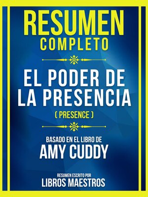 cover image of Resumen Completo--El Poder De La Presencia (Presence)--Basado En El Libro De Amy Cuddy